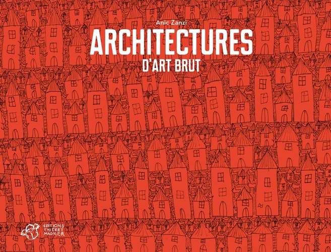 ARCHITECTURES DART BRUT, de Anic Zanzi | portada del libro