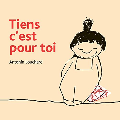 TIENS CEST POUR TOI, de Antonin Louchard | portada del libro