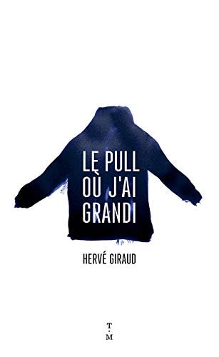 LE PULL OU J'AI GRANDI, de Hervé Giraud | portada del libro