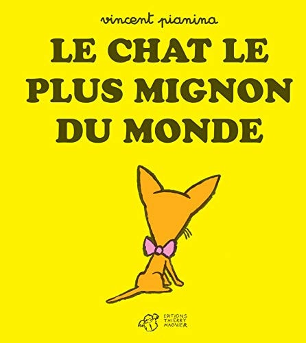 LE CHAT LE PLUS MIGNON DU MONDE, de Vincent Pianina | portada del libro