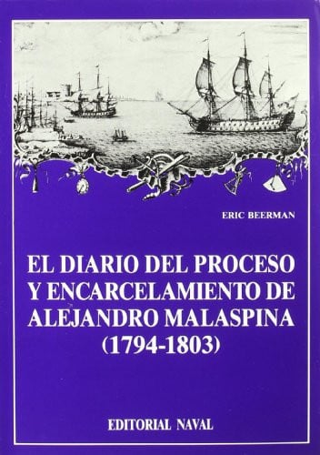 EL DIARIO DEL PROCESO Y ENCARCELAMIENTO DE ALEJANDRO MALASPINA (1, de BEERMAN | portada del libro