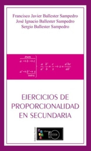 EJERCICIOS DE PROPORCIONALIDAD EN SECUNDARIA, de BALLESTER SAMPEDRO | portada del libro