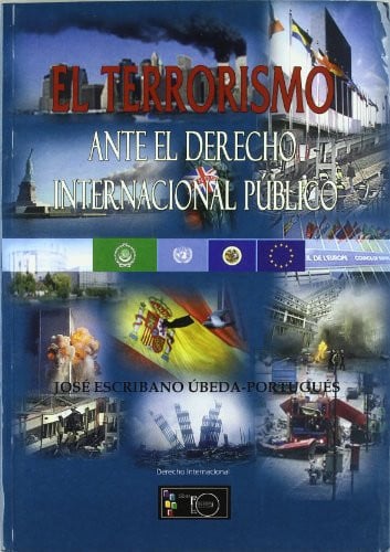 EL TERRORISMO ANTE EL DERECHO INTERNACIONAL PUBLICO, de ESCRIBANO UBEDA-PORTUGUES | portada del libro