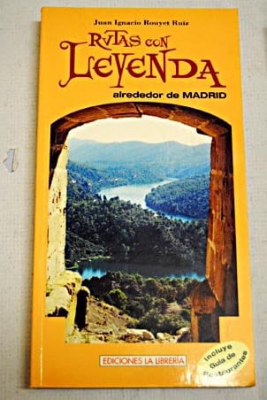 Rutas con leyenda alrededor de Madrid, de ROUYET RUIZ | portada del libro