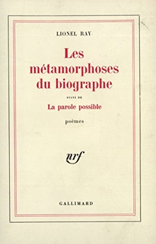 LES METAMORPHOSES DU BIOGRAPHE / LA PAROLE POSSIBLE, de Lionel Ray | portada del libro