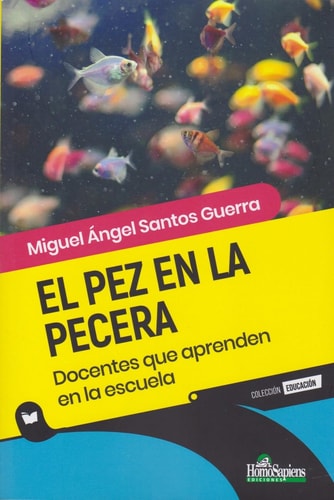 EL PEZ EN LA PECERA, de Miguel Ángel Santos Guerra | portada del libro