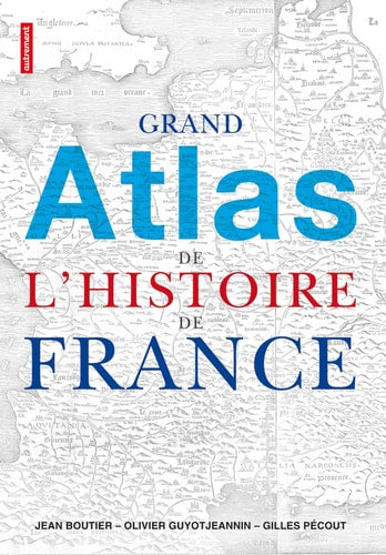 Grand Atlas de l'histoire de France, de Jean Boutier | portada del libro
