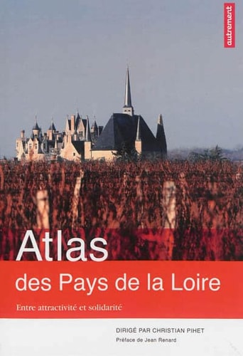 ATLAS DES PAYS DE LA LOIRE ENTRE ATTRACTIVITE ET SOLIDARITE, de Christian Pihet | portada del libro