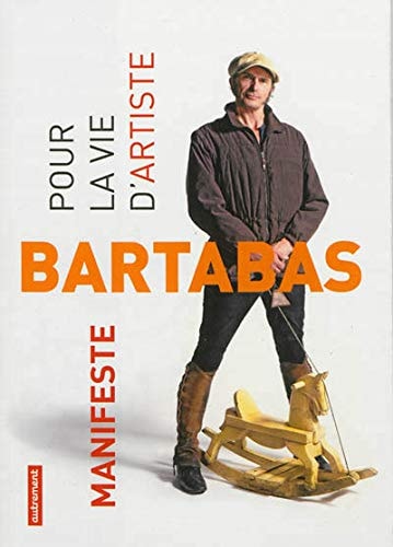 POUR LA VIE D'ARTISTE. MANIFESTE, de Bartabas | portada del libro