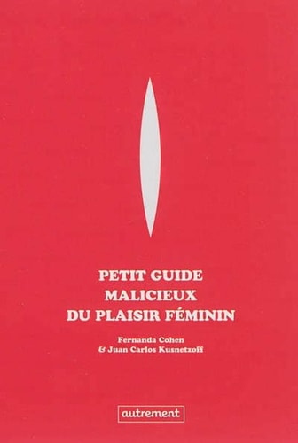 PETIT GUIDE MALICIEUX DU PLAISIR FEMININ, de Fernanda Cohen | portada del libro