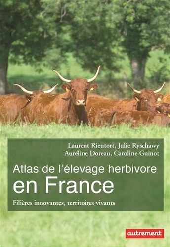 ATLAS DE L'ELEVAGE HERBIVORE EN FRANCE FILIERES INNOVANTES,, de Laurent Rieutort | portada del libro