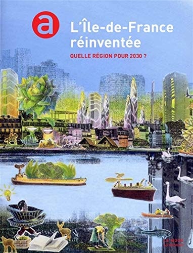 MOOK L'ILE DE FRANCE REINVENTEE QUELLE, de Henry Dougier | portada del libro