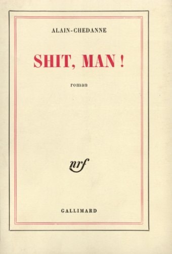 SHIT MAN!, de Alain-Chedanne | portada del libro