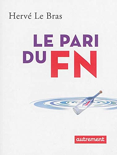 LE PARI DU FN, de Hervé Le Bras | portada del libro