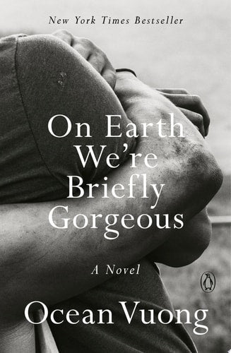 ON EARTH WE'RE BRIEFLY GORGEOUS, de Ocean Vuong | portada del libro