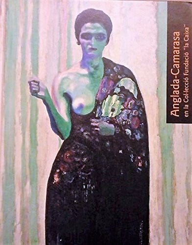 ANGLADA CAMARASA EN LA COL·LECCIO FUNDACIO "LA CAIXA", de ANGLADA CAMARASA | portada del libro