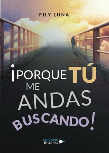 ¡PORQUE TÚ ME ANDAS BUSCANDO!, de Fily Luna | portada del libro