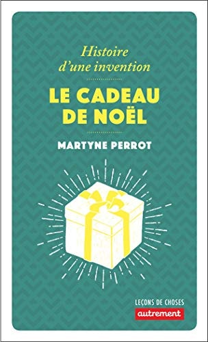 LE CADEAU DE NOEL HISTOIRE D'UNE INVENTION, de Perrot | portada del libro