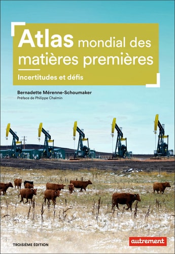 ATLAS MONDIAL DES MATIERES PREMIERES INCERTITUDES ET DEFIS, de Bernadette Mérenne-Schoumaker | portada del libro