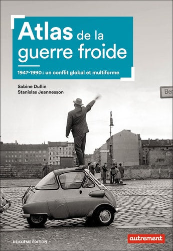 Atlas de la Guerre Froide (1947-1990), de Sabine Dullin | portada del libro