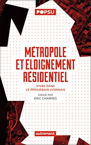 METROPOLE ET ELOIGNEMENT RESIDENTIEL VIVRE DANS LE PERIURBAI, de Charmes | portada del libro