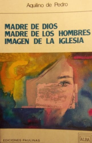 Madre de Dios, madre de los hombres, imagen de la Iglesia, de PEDRO HERNANDEZ | portada del libro