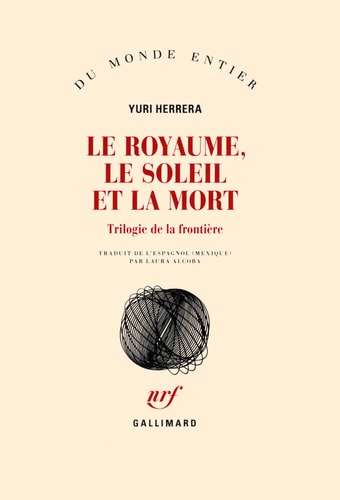 LE ROYAUME LE SOLEIL ET LA MORT, de Yuri Herrera | portada del libro