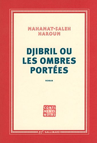 DJIBRIL OU LES OMBRES PORTEES, de Mahamat Saleh Haroun | portada del libro