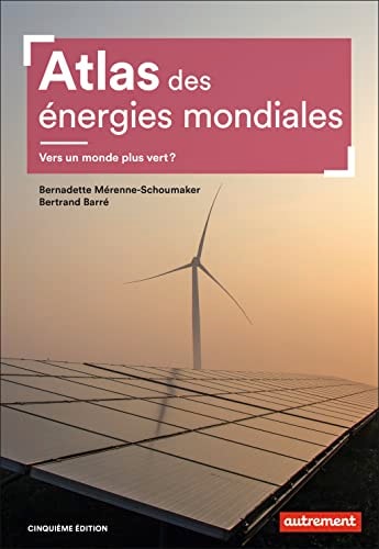 ATLAS DES ENERGIES MONDIALES QUELS CHOIX POUR DEMAINA?, de Bernadette Mérenne-Schoumaker | portada del libro