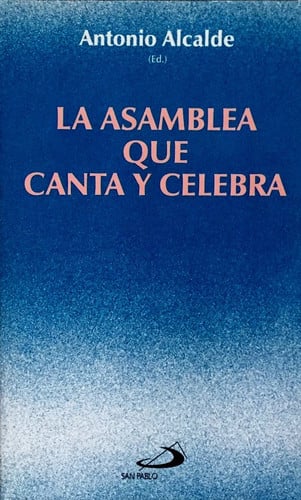 Asamblea que canta y celebra, la, de ALCALDE | portada del libro