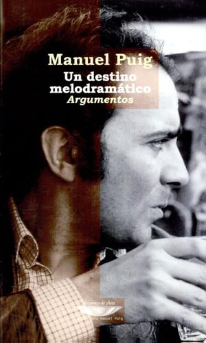 UN DESTINO MELODRAMATICO, de PUIG | portada del libro