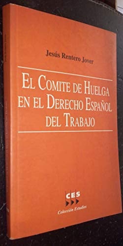 COMITE DE HUELGA EN EL DERECHO ESPAÑOL DEL TRABAJO, EL, de RENTERO JOVER | portada del libro