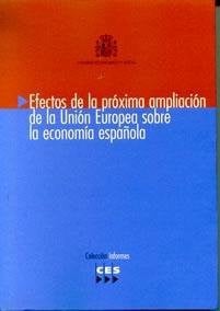 EFECTOS DE LA PROXIMA AMPLIACION DE LA UNION EUROPEA SOBRE LA ECONOMIA ESPAÑOLA, de CONSEJO ECONOMICO Y SOCIAL | portada del
