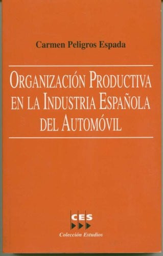 Organización productiva en la industria española del automóvil, de PELIGROS ESPADA | portada del libro