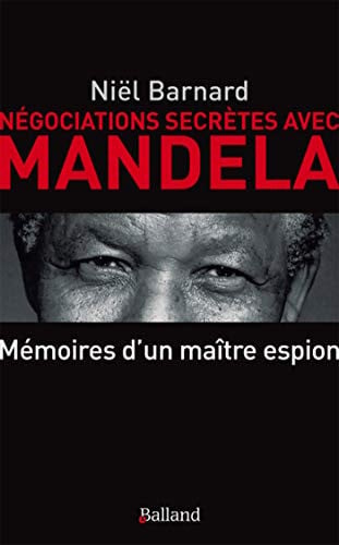 NEGOCIATION SECRETES AVEC MANDELA MEMOIRES D UN PATRON DE L, de BARNARD NIEL | portada del libro