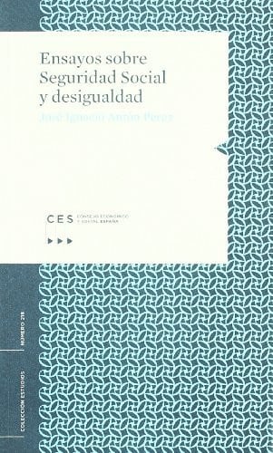 ENSAYOS SOBRE SEGURIDAD SOCIAL Y DESIGUALDAD, de ANTON PEREZ | portada del libro