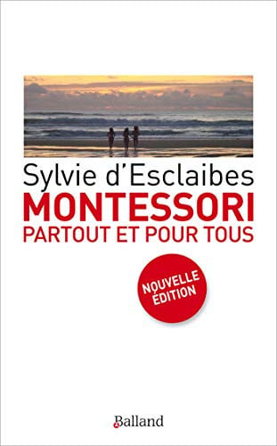 MONTESSORI PARTOUT ET POUR TOUS, de D'ESCLAIBES SYL | portada del libro