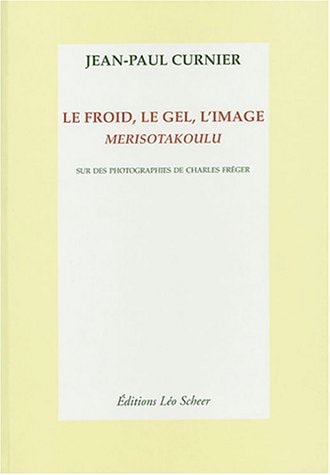 E FROID, LE GEL, L'IMAGE, de Jean-Paul Curnier | portada del libro