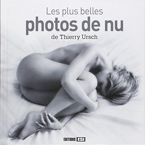 PLUS BELLES PHOTOS DE NU DE THIERRY URSCH LES*, de URSCH THIERRY | portada del libro