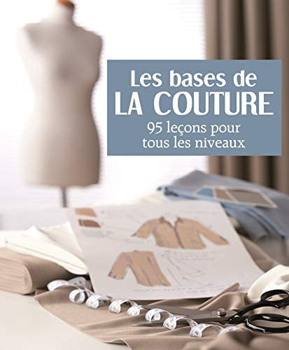LES BASES DE LA COUTURE 95 LECONS POUR TOUS LES NIVEAUX, de BOYKO NATALY | portada del libro