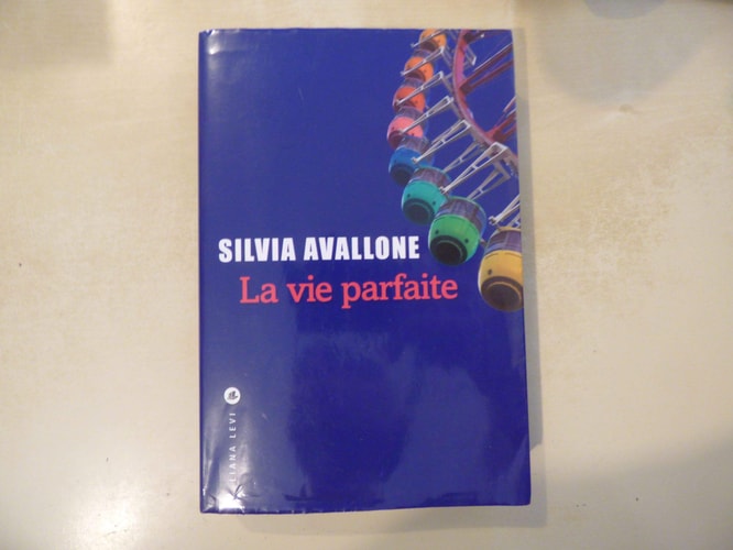 LA VIE PARFAITE, de Silvia Avallone | portada del libro