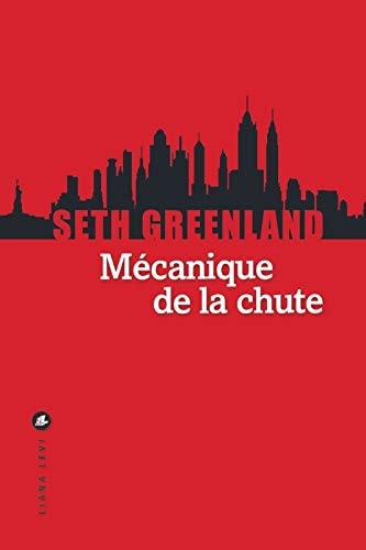 MECANIQUE DE LA CHUTE, de Seth Greenland | portada del libro
