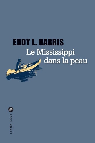 LE MISSISSIPPI DANS LA PEAU, de Eddy L. Harris | portada del libro