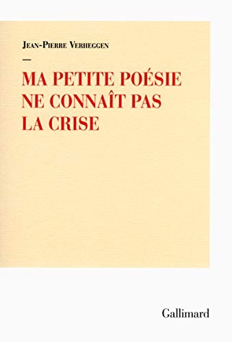 MA PETITE POESIE NE CONNAIT PAS LA CRISE, de Jean-Pierre Verheggen | portada del libro