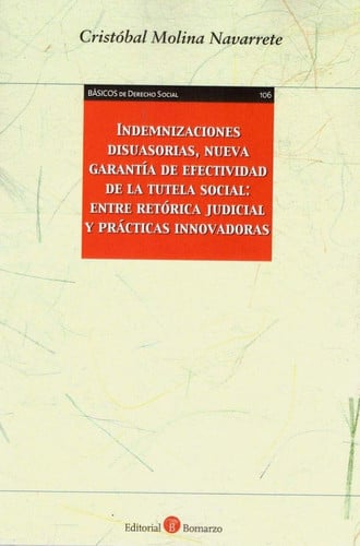 Indemnizaciones disuasorias, nueva garantía de efectividad de la tutela social: entre retórica judic, de Molina Navarrete | p