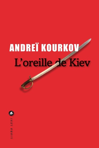 L OREILLE DE KIEV, de Andreï Kourkov | portada del libro