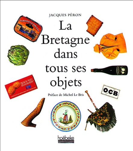 LA BRETAGNE DANS TOUS SES OBJETS, de Jacques Péron | portada del libro