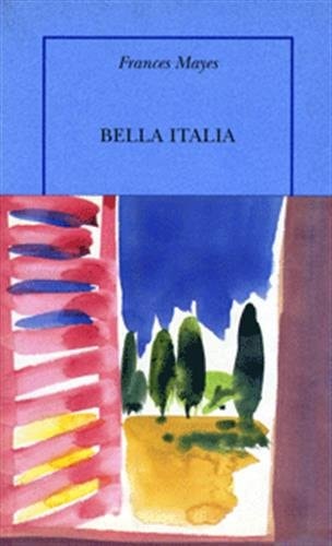 BELLA ITALIA, de Frances Mayes | portada del libro