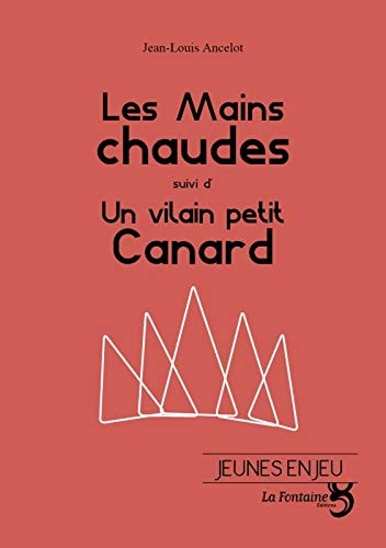 LES MAINS CHAUDES / UN VILAIN PETIT CANARD, de Jean-Louis Ancelot | portada del libro
