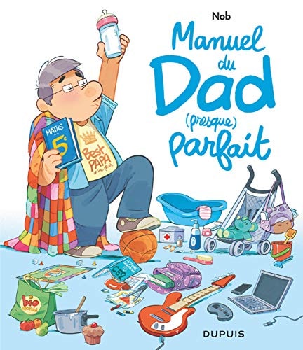 DAD MANUEL DU DAD PRESQUE PARFAIT, de Nob | portada del libro